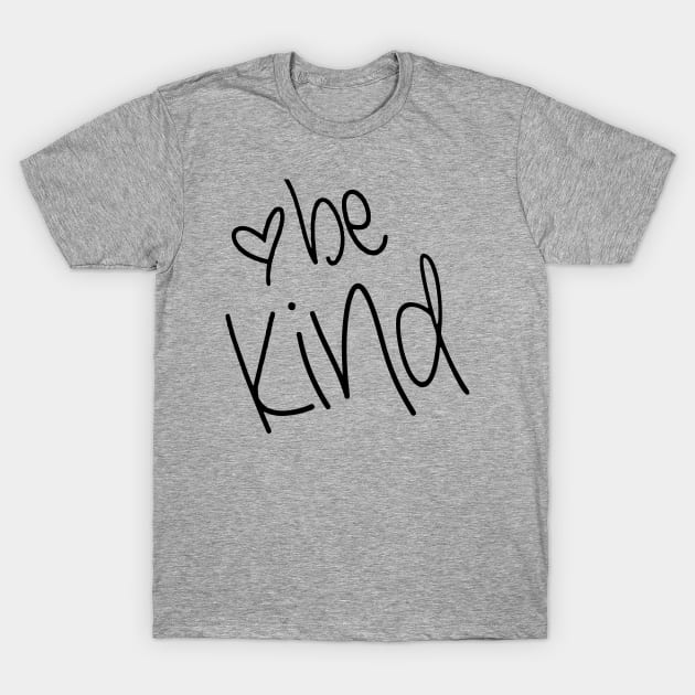 Be Kind T-Shirt by Gtrx20